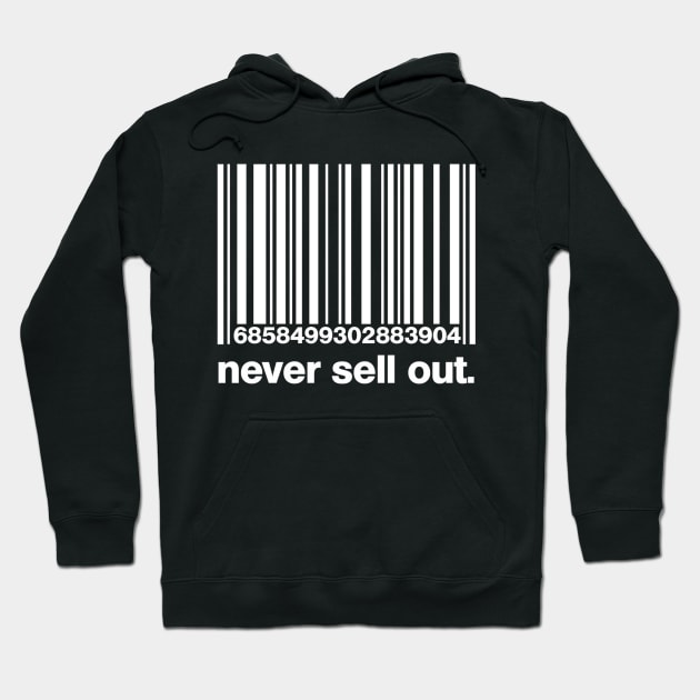 Never Sell Out Hoodie by StevenKristopher